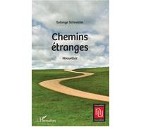 Chemins étranges Nouvelles - Solange Schneider - L'harmattan - broché - Nouvelles