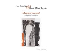 Chemins ouvrant - Yves Bonnefoy - L'atelier Contemporain - broché - Monographie