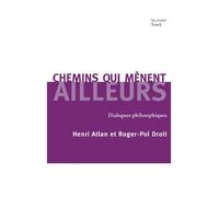 Chemins qui mènent ailleurs - Roger-Pol Droit - Stock - broché - Essai