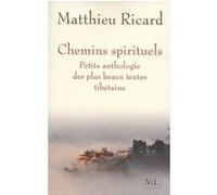 Chemins spirituels: Petite anthologie des plus beaux textes tibétains