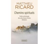 Chemins spirituels: Petite anthologie des plus beaux textes tibétains