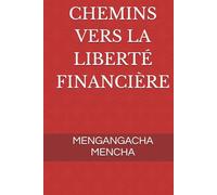 CHEMINS VERS LA LIBERTÉ FINANCIÈRE