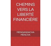 CHEMINS VERS LA LIBERTÉ FINANCIÈRE