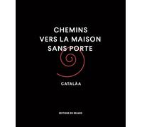 Chemins vers la maison sans porte CATALÀA – Regard