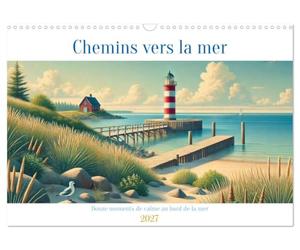Chemins vers la mer (Calendrier mural 2027 DIN A3 vertical), CALVENDO calendrier mensuel: Découvrez la beauté tranquille des plages, des pontons et de la mer à chaque saison.