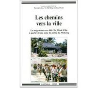 Chemins vers la ville (Les) Patrick Gubry (Coordination éditoriale), Vu Thi Hông (Coordination éditoriale), Van Thanh Lê (Coordination éditoriale)