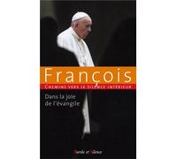 Chemins vers le silence intérieur avec François Dans la joie de l'évangile - Pape François - Parole Et Silence Eds - broché - Essai