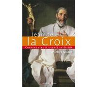 Chemins Vers Le Silence Intérieur Avec Jean De La Croix