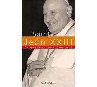 Chemins Vers Le Silence Intérieur Avec Jean Xxiii