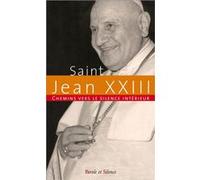 Chemins vers le silence intérieur avec Jean XXIII Jean XXIII (Auteur)