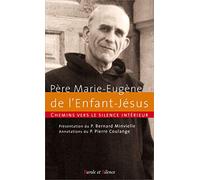 Chemins vers le silence intérieur avec le père Marie-Eugène