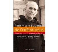 Chemins vers le silence intérieur avec le père Marie-Eugène Père Marie Euguene (Auteur)