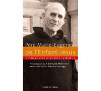 Chemins vers le silence intérieur avec le père Marie-Eugène - Père Marie Euguene - Parole Et Silence Eds - Poche - Essai