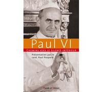 Chemins vers le silence intérieur avec Paul VI Paul Poupard (Auteur)