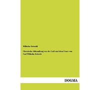Chemische Abhandlung Von Der Luft Und Dem Feuer Von Carl Wilhelm Scheele