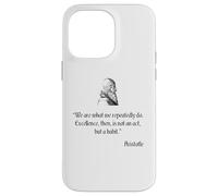 Chemise Aristote sur l'Excellence Philosophie d'Aristote Coque pour iPhone 14 Pro Max