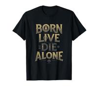 Chemise Born Live Die Alone T-Shirt