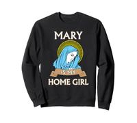 Chemise catholique Amusante Mary is My Homegirl Sweatshirt