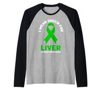 Chemise Contre Le Cancer du Foie - I Wear Green for Liver Cancer Awareness Manche Raglan