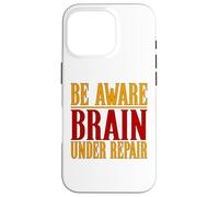 Chemise Contre Les commotions cérébrales Be Aware Brain Under Repair Coque pour iPhone 16 Pro