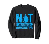 Chemise de baptême chrétien avec Inscription « Not Ashamed » Sweatshirt