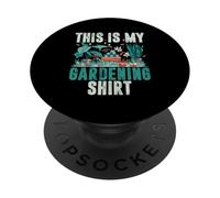 Chemise de Jardinage This is My Gardening Lover Planting Flower PopSockets PopGrip Adhésif
