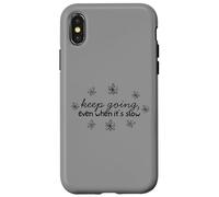 Chemise de Motivation « Keep Going Even When It's Slow » Coque pour iPhone X/XS