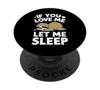 Chemise de Nuit avec Inscription « Sloth If You Love Me Let Me Sleep » PopSockets PopGrip Adhésif