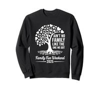 Chemise de réunion de Famille « Ain't No Family Like The One I Got 2025 » Sweatshirt
