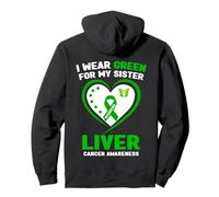 Chemise de Sensibilisation au Cancer du Foie - I Wear Green for My Sister Sweat à Capuche