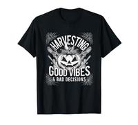 Chemise d'halloween : récolter Les Bonnes Vibrations et Les Mauvaises décisions T-Shirt