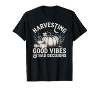 Chemise d'halloween : récolter Les Bonnes Vibrations et Les Mauvaises décisions T-Shirt Graphique avec Valeur