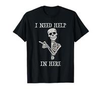 Chemise d'halloween Squelette « I Need Help in Here » T-Shirt