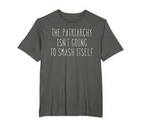 Chemise féministe The Patriarchy Isn't Going To Smash Itself T-Shirt