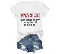 Chemise Fragile I Just Dropped My Daughter Off at College Shirts pour femmes et hommes, blanc, L