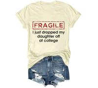 Chemise Fragile I Just Dropped My Daughter Off at College Shirts pour femmes et hommes, Jaune crémeux., S