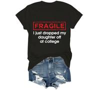 Chemise Fragile I Just Dropped My Daughter Off at College Shirts pour femmes et hommes, Noir , XXL