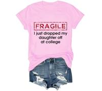 Chemise Fragile I Just Dropped My Daughter Off at College Shirts pour femmes et hommes, rose, XXL