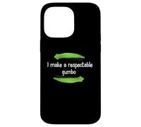 Chemise Gumbo I Make A Respectable Gumbo NOLA Gumbo Coque pour iPhone 14 Pro Max