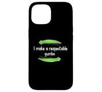 Chemise Gumbo I Make A Respectable Gumbo NOLA Gumbo Coque pour iPhone 15