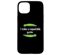 Chemise Gumbo I Make A Respectable Gumbo NOLA Gumbo Coque pour iPhone 15 Plus