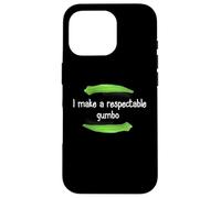 Chemise Gumbo I Make A Respectable Gumbo NOLA Gumbo Coque pour iPhone 16 Pro