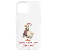Chemise Humoristique en Forme d'oie Honk If You Love Christmas Goose Coque pour iPhone 15