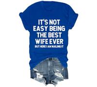 Chemise humoristique « It's Not Easy Being The Best Wife Ever » pour femme et homme, bleu marine, XXL