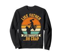 Chemise Humoristique « Like Father Like Daughter » - Cadeau pour Papa et Fille Sweatshirt