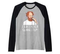 Chemise I Aint Never Gonna Stop William Montgomery Manche Raglan