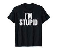 Chemise I'm Stupid Funny Men Women Kids Matching I'm with T-Shirt