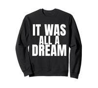 chemise it was all a dream Sweatshirt