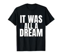 chemise it was all a dream T-Shirt