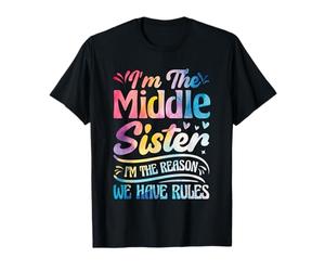 Chemise « Middle Sister I Am Reason We Have Rules 3 Sisters » T-Shirt